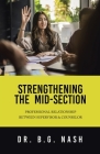 Strengthening the Mid-Section: Professional Relationship Between Supervisor & Counselor By B. G. Nash Cover Image