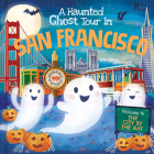 A Haunted Ghost Tour in San Francisco By Gabriele Tafuni (Illustrator), Louise Martin Cover Image