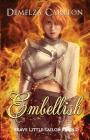 Embellish: Brave Little Tailor Retold (Romance a Medieval Fairytale #7) By Demelza Carlton Cover Image