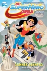 DC Super Hero Girls: Summer Olympus By Shea Fontana, Yancey Labat (Illustrator) Cover Image