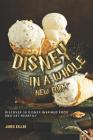 Disney in a whole New Form: Discover 30 Disney Inspired Food and Eat Heartily By James Keller Cover Image