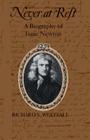 Never at Rest: A Biography of Isaac Newton (Cambridge Paperback Library) Cover Image