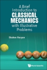 A Brief Introduction to Classical Mechanics with Illustrative Problems Cover Image
