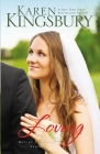 Loving (Bailey Flanigan #4) By Karen Kingsbury Cover Image