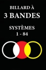 Billard À 3 Bandes: Systèmes 1 - 84 Cover Image