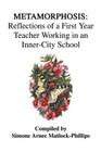 Metamorphosis: Reflections of a First Year Teacher Working in an Inner-City School Cover Image