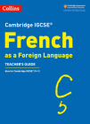 Cambridge IGCSE ® French as a Foreign Language Teacher's Guide (Cambridge Assessment International Educa) By Collins UK Cover Image