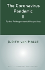 The Coronavirus Pandemic II: Further Anthroposophical Perspectives By Judith Von Halle, Frank Thomas Smith (Translator), James Stewart (Editor) Cover Image