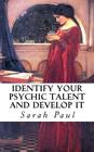 Identify Your Psychic Talent and Develop It: The DIY Psychic Talents Tarot Reading Plus Articles on Psychic Development By Sarah Paul Cover Image