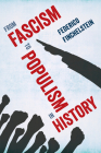 From Fascism to Populism in History By Federico Finchelstein Cover Image