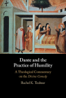 Dante and the Practice of Humility By Rachel K. Teubner Cover Image