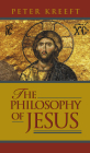 The Philosophy of Jesus By Peter Kreeft Cover Image