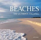 Beaches: 100 Ultimate Escapes Cover Image