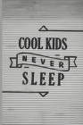 Cool Kids Never Sleep: Journey For Mindful Affirmations for Kids and Notebook for Note Mindfulness Practicing and Gratitude During daily envi By Charity Parker Cover Image