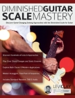 Diminished Guitar Scale Mastery: Discover Game-Changing Soloing Approaches with the Diminished Scale for Guitar Cover Image