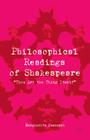 Philosophical Readings of Shakespeare: 
