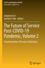 The Future of Service Post-Covid-19 Pandemic, Volume 2: Transformation of Services Marketing By Jungwoo Lee (Editor), Spring H. Han (Editor) Cover Image