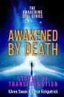 Awakened By Death: Stories of Transformation Cover Image