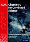 Aqa GCSE Chemistry for Combined Science (Trilogy) Workbook: Foundation Cover Image