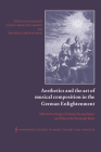 Aesthetics and the Art of Musical Composition in the German Enlightenment: Selected Writings of Johann Georg Sulzer and Heinrich Christoph Koch (Cambridge Studies in Music Theory and Analysis #7) By Heinrich Christoph Koch, Johann Georg Sulzer, Nancy Baker (Editor) Cover Image