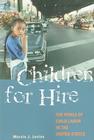 Children for Hire: The Perils of Child Labor in the United States By Marvin J. Levine Cover Image