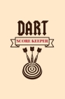 Dart Score Keeper: Customized Darts Cricket and 301 & 501 Games Dart Score Sheet in One Logbook; Essential Score Keeper Record Book For C By Dart Master Journal Cover Image