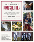 The First-Time Homesteader: A complete beginner's guide to starting and loving your new homestead Cover Image