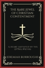 The Rare Jewel of Christian Contentment: A Heart Satisfied by the Living Waters (Grapevine Press) By Jeremiah Burroughs, Grapevine Press Cover Image