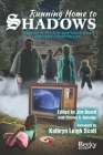Running Home to Shadows: Memories of TV's First Supernatural Soap from Today's Grown-Up Kids By Charles R. Rutledge, Nancy Holder, Elizabeth Massie Cover Image