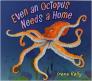Even an Octopus Needs a Home By Irene Kelly Cover Image