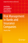 Risk Management in Banks and Insurance Companies: Step by Step (Springer Texts in Business and Economics) By Anja Blatter, Sean Bradbury, Pascal Bruhn Cover Image
