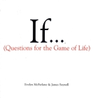 If..., Volume 1: (Questions For The Game of Life) (If Series #1) By Evelyn McFarlane, James Saywell Cover Image