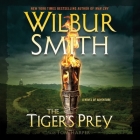 The Tiger's Prey Lib/E: A Novel of Adventure (Courtney Family #15) By Wilbur Smith, Tom Harper (Contribution by), Mike Grady (Read by) Cover Image