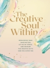 The Creative Soul Within: Rediscover Your Imagination, Let Go of Stress, and Develop the Creative Gifts God Has Given You By Zondervan Cover Image