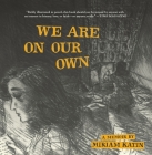 We Are On Our Own: A Memoir Cover Image
