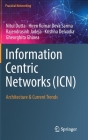 Information Centric Networks (Icn): Architecture & Current Trends (Practical Networking) By Nitul Dutta, Hiren Kumar Deva Sarma, Rajendrasinh Jadeja Cover Image