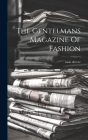 The Gentelmans Magazine Of Fashion Cover Image