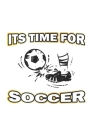 Its Time For Soccer: Notizbuch Geschenk-Idee - Karo - A5 - 120 Seiten By Dimitri Wolter Cover Image