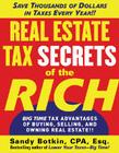 Real Estate Tax Secrets of the Rich: Big-Time Tax Advantages of Buying, Selling, and Owning Real Estate Cover Image