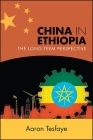 China in Ethiopia: The Long-Term Perspective Cover Image