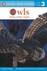 Owls: Birds of the Night (Penguin Young Readers, Level 3) Cover Image