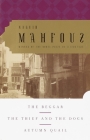 The Beggar, The Thief and the Dogs, Autumn Quail By Naguib Mahfouz Cover Image