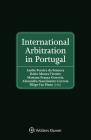 International Arbitration in Portugal By André Pereira Da Fonseca (Editor), Dário Moura Vicente (Editor), Mariana França Gouveia (Editor) Cover Image