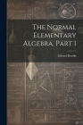 The Normal Elementary Algebra, Part 1 Cover Image