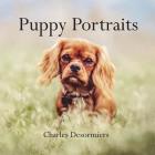 Puppy Portraits By Charles Desormiers Cover Image
