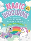 The Magic Book: Unicorns: Transform Blank Pages into Unicorns with a Wave of Your Hand! (A Magic Book for Kids) (Magic Books) By Whalen Book Works (Created by) Cover Image