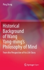 Historical Background of Wang Yang-Ming's Philosophy of Mind: From the Perspective of His Life Story Cover Image