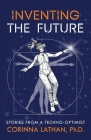 Inventing the Future: Stories from a Techno-Optimist Cover Image