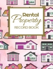 Rental Property Record Book: Rental Property Landlord Income Maintenance Management Tracker Record Book By California MM Cover Image