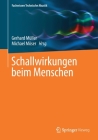 Schallwirkungen Beim Menschen (Fachwissen Technische Akustik) By Gerhard Müller (Editor), Michael Möser (Editor) Cover Image